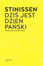 Okładka - Dziś jest dzień Pański. Rozważania na każdy dzień - Wilfrid Stinissen