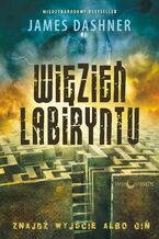 Okładka - Więzień labiryntu. Seria Więzień labiryntu. Tom 1 - James Dashner