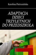 Adaptacja dzieci trzyletnich do przedszkola