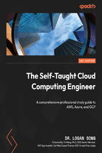 Okładka - The Self-Taught Cloud Computing Engineer. A comprehensive professional study guide to AWS, Azure, and GCP - Dr. Logan Song, Yu Meng