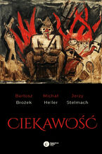 Okładka - Ciekawość - Bartosz Brożek, Michał Heller, Jerzy Stelmach