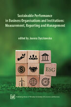 Okładka - Sustainable Performance in Business Organisations and Institutions: Measurement, Reporting and Management - red. Joanna Dyczkowska
