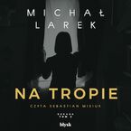 Okładka - Na tropie - Michał Larek