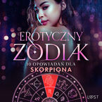 Erotyczny zodiak: 10 opowiadań dla Skorpiona