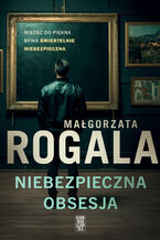 Okładka - Niebezpieczna obsesja. Czaplińska i Maciejka. Tom 3 - Małgorzata Rogala