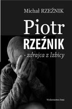 Okadka ksiki Piotr Rzenik - Zdrajca z Izbicy