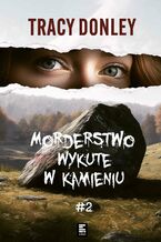 Okładka - Morderstwo wykute w kamieniu - Tracy Donley