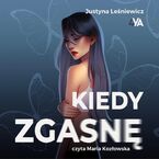 Kiedy zgasnę