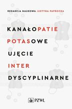 Kanałopatie potasowe Ujęcie interdyscyplinarne