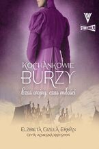 Okładka - Kochankowie Burzy. Tom 5. Czas wojny, czas miłości - Elżbieta Gizela Erban