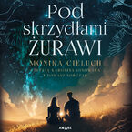 Okładka - Pod skrzydłami żurawi - Monika Cieluch