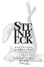 Okładka - Pastwiska Niebieskie, Złota Czara, Nieznanemu bogu - John Steinbeck