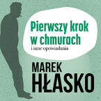 Okładka - Pierwszy krok w chmurach i inne opowiadania - Marek Hłasko