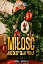Okładka - Miłość pod skrzydłami Anioła - Dorota Milli