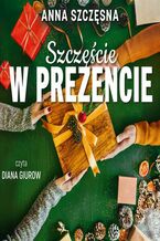 Okładka - Szczęście w prezencie - Anna Szczęsna