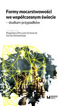 Okładka - Formy mocarstwowości we współczesnym świecie - studium przypadków - Magdalena Marczuk-Karbownik, Karol Żakowski