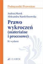 Okładka - Prawo wykroczeń (materialne i procesowe) z testami online - Andrzej Marek, Aleksandra Marek-Ossowska