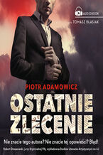 Okładka - Ostatnie zlecenie - Piotr Adamowicz