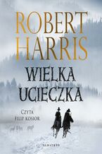 Okładka - WIELKA UCIECZKA - Robert Harris