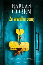 Okładka - Za wszelką cenę - Harlan Coben