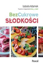 Okładka - Bezcukrowe słodkości - Izabela Adamek