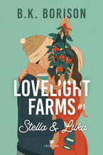 Okładka - Lovelight Farms tom 1. Stella & Luka - B.K. Borison