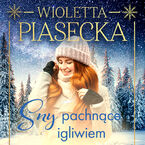 Okładka - Sny pachnące igliwiem - Wioletta Piasecka