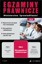 Okładka - Egzaminy Prawnicze Ministerstwa Sprawiedliwości 2024. Tom 2. Akta gospodarcze i administracyjne - Daniel Kupryjańczyk, Michał Rojewski, Ksenia Rzepka