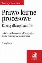 Okładka - Prawo karne procesowe. Kazusy dla aplikantów - Katarzyna Gajowniczek-Pruszyńska, Marta Tomkiewicz