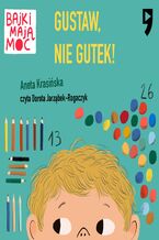Okładka - Gustaw, nie Gutek! Bajki mają moc - Aneta Krasińska