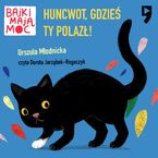 Huncwot, gdzieś ty polazł! Bajki mają moc