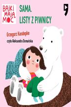 Okładka - Sama. Listy z piwnicy. Bajki mają moc - Grzegorz Kasdepke