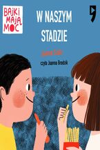 Okładka - W naszym stadzie. Bajki mają moc - Joanna Szulc