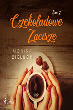 Okładka - Czekoladowe Zacisze tom 2 - Monika Cieluch