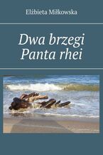 Dwa brzegi. Panta rhei