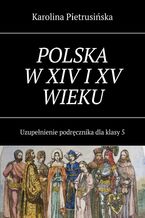 Polska w XIV i XV wieku