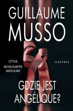 Okładka - GDZIE JEST ANGÉLIQUE? - Guillaume Musso