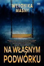 Okładka - Na własnym podwórku - Weronika Masny