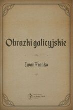 Okładka - Obrazki galicyjskie - Iwan Franko