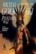 Okładka - Świat we krwi (#1). Pierzasty Wąż - Michał Gołkowski