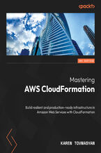 Okadka ksiki Mastering AWS CloudFormation. Build resilient and production-ready infrastructure in Amazon Web Services with CloudFormation - Second Edition