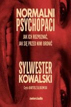 Okładka - Normalni psychopaci - Sylwester Kowalski