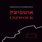 Okładka - Uszwock - Przemysław Lis Markiewicz