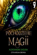 Okładka - Pochodzenie magii - Aleksandra Sadura