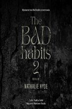 Okładka - The Bad Habits 2 - Nathalie Hyde