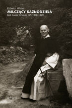 Milczący kaznodzieja. Brat Gwala Torbiński OP (19081999)