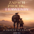 Okładka - Zapach prochu i lawendy - Mariusz Gładzik