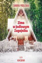 Okładka - Zima w Jodłowym Zagajniku - Sandra Podleska