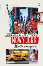 Nowy Jork. Miasto marzycieli