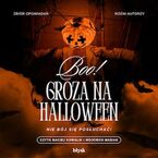 Okładka - Boo! Groza na Halloween - Jerome K. Jerome, Rudyard Kipling, Joseph Conrad, H.G. Wells, Oscar Wilde, Bram Stoker, Fiodor Dostojewski, Aleksander Puszkin, Edgar Allan Poe